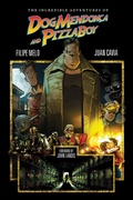 Cover: The Incredible Adventures of Dog Mendonca and PizzaBoy - Dark Horse Books