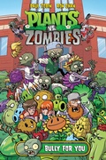Cover: Plants vs. Zombies Volume 3: Bully For You - Dark Horse Books