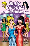 Cover: Betty & Veronica: Prom Princesses - Archie Comics