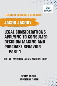 Enlarge image Cover: Legal Considerations Applying to Consumer Decision Making and Purchase Behavior-Part 1 - Vibrant Publishers