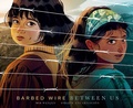 Cover: Barbed Wire Between Us - Red Comet Press