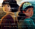 Cover: Barbed Wire Between Us - Red Comet Press LLC