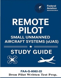 Abbildung von: Remote Pilot - Small Unmanned Aircraft Systems (sUAS) Study Guide FAA-G-8082-22 - snowballpublishing.com