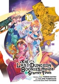 Cover: Suppose a Kid from the Last Dungeon Boonies Moved to a Starter Town 10 (Manga) - Square Enix Manga
