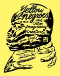 Cover: Yellow Negroes and Other Imaginary Creatures - New York Review Comics