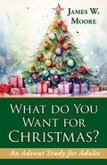 Cover: What Do You Want for Christmas? - Abingdon Press
