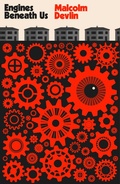Cover: Engines Beneath Us - Influx Press
