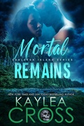 Cover: Mortal Remains (Skeleton Island Series, #1) - Kaylea Cross Inc.