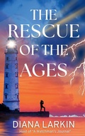 Bild: The Rescue of the Ages - Light Warrior Publishing TM