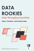 Cover: Data Rookies Data Wrangling Essentials - Data Analytics Curriculum