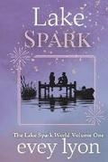 Cover: Lake Spark The Complete Collection Volume One - Lost Compass Press