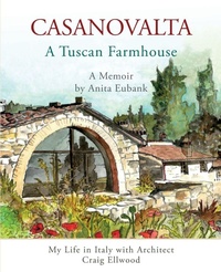 Abbildung von: CASANOVALTA--A Tuscan Farmhouse - Wild Rising Press