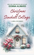 Cover: Christmas at Seashell Cottage (Jewell Cove, #3) - Donna Alward