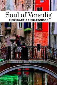 Abbildung von: Soul of Venedig Einzigartige Erlebnisse - Jonglez Verlag