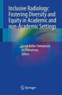 Abbildung von: Inclusive Radiology: Fostering Diversity and Equity in Academic and non-Academic Settings - Springer