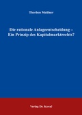 Bild: Die rationale Anlageentscheidung - Ein Prinzip des Kapitalmarktrechts? - Kovac, Dr. Verlag