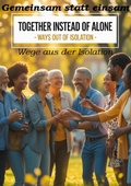 Cover: Gemeinsam statt einsam - Wege aus der Isolation - tredition GmbH