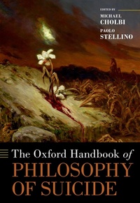 Abbildung von: The Oxford Handbook of the Philosophy of Suicide - Oxford University Press Inc