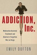 Cover: Addiction, Inc. - University of Chicago Press
