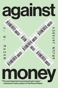 Cover: Against Money - University of Chicago Press