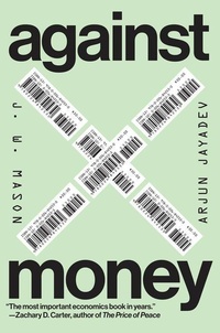 Enlarge image Cover: Against Money - University of Chicago Press