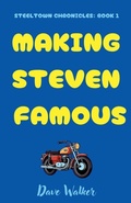 Cover: Making Steven Famous - Dave Walker