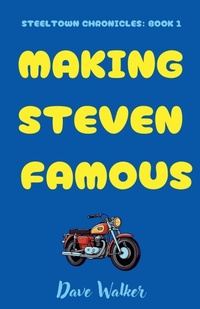 Enlarge image Cover: Making Steven Famous - Dave Walker