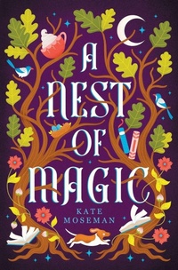 Abbildung von: A Nest of Magic - Fortunella Press