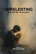 Cover: Unrelenting - Brian Francis