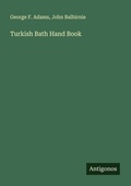 Cover: Turkish Bath Hand Book - Antigonos Verlag