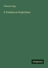 Enlarge image Cover: A Treatise on Projections - Antigonos Verlag