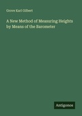 Cover: A New Method of Measuring Heights by Means of the Barometer - Antigonos Verlag