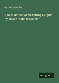 Enlarge image Cover: A New Method of Measuring Heights by Means of the Barometer - Antigonos Verlag
