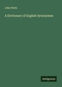 Enlarge image Cover: A Dictionary of English Synonymes - Antigonos Verlag