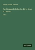 Cover: The Stranger In India: Or, Three Years In Calcutta - Antigonos Verlag