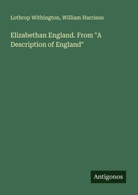 Enlarge image Cover: Elizabethan England. From "A Description of England" - Antigonos Verlag