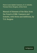 Cover: Manual of Diseases of the Skin: from the French of MM. Cazenave and Schedel, with Notes and Additions, by T.H. Burgess - Antigonos Verlag