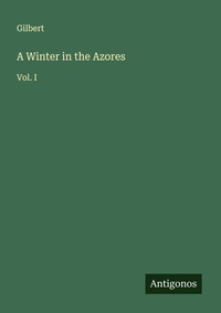 Enlarge image Cover: A Winter in the Azores - Antigonos Verlag