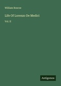 Cover: Life Of Lorenzo De Medici - Antigonos Verlag