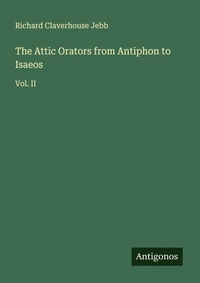 Enlarge image Cover: The Attic Orators from Antiphon to Isaeos - Antigonos Verlag