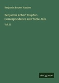Cover: Benjamin Robert Haydon. Correspondence and Table-talk - Antigonos Verlag