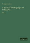 Cover: A History of British Sponges and Lithophytes - Antigonos Verlag