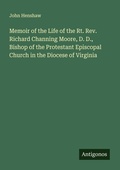 Cover: Memoir of the Life of the Rt. Rev. Richard Channing Moore, D. D., Bishop of the Protestant Episcopal Church in the Diocese of Virginia - Antigonos Verlag