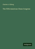Cover: The Fifth American Chess Congress - Antigonos Verlag
