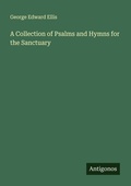 Cover: A Collection of Psalms and Hymns for the Sanctuary - Antigonos Verlag