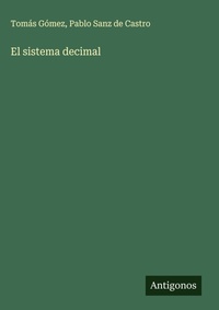 Enlarge image Cover: El sistema decimal - Antigonos Verlag