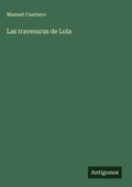 Cover: Las travesuras de Lola - Antigonos Verlag