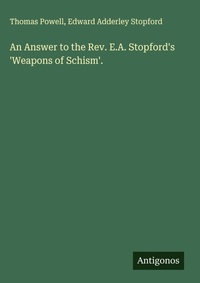 Enlarge image Cover: An Answer to the Rev. E.A. Stopford's 'Weapons of Schism'. - Antigonos Verlag