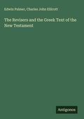 Cover: The Revisers and the Greek Text of the New Testament - Antigonos Verlag