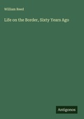 Cover: Life on the Border, Sixty Years Ago - Antigonos Verlag